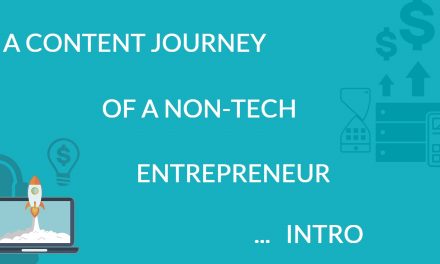 A Content Journey of a Non-Tech Entrepreneur – Intro