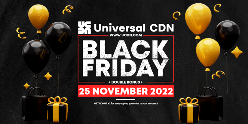 Universal CDN Black Friday<br>TOP-UP BONUS x2