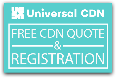 Universal CDN FREE Trial and Quote